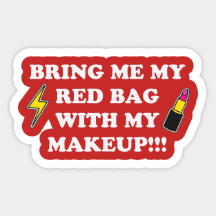 Bring Me My Red Bag with My Makeup Sticker